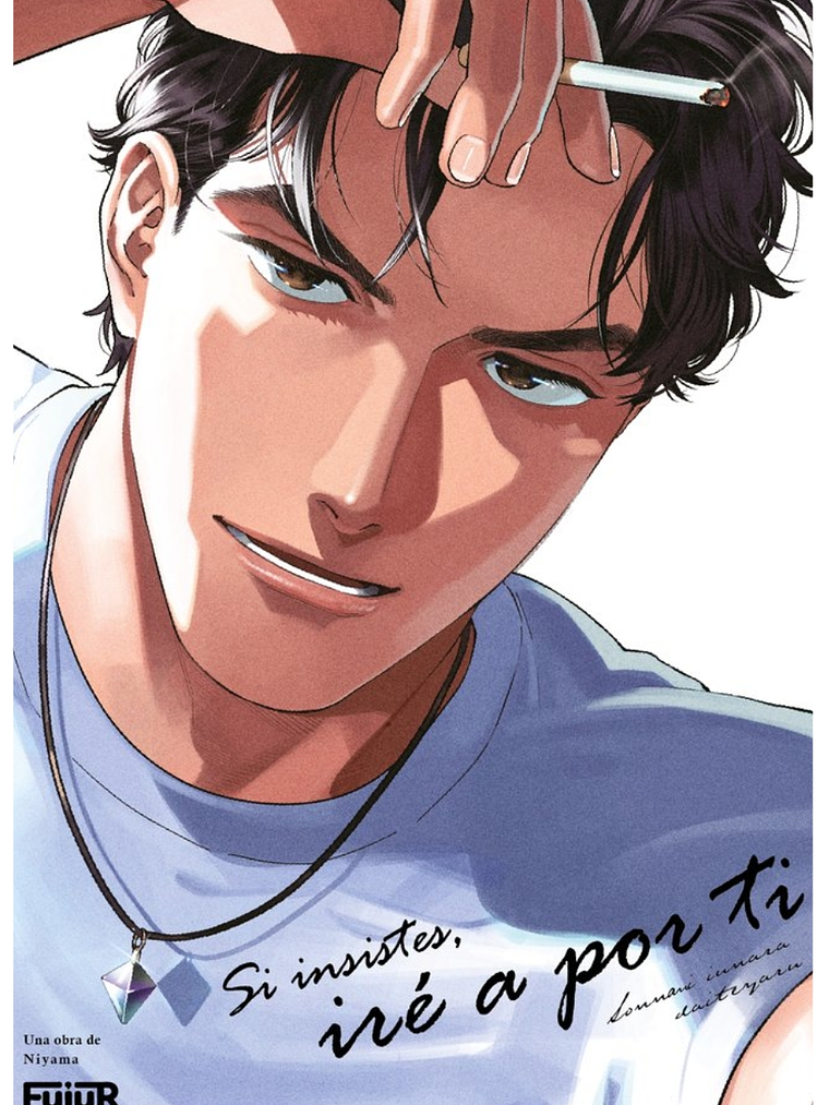 SI INSISTES IRÉ A POR TI - EDICIONES FUJUR 1