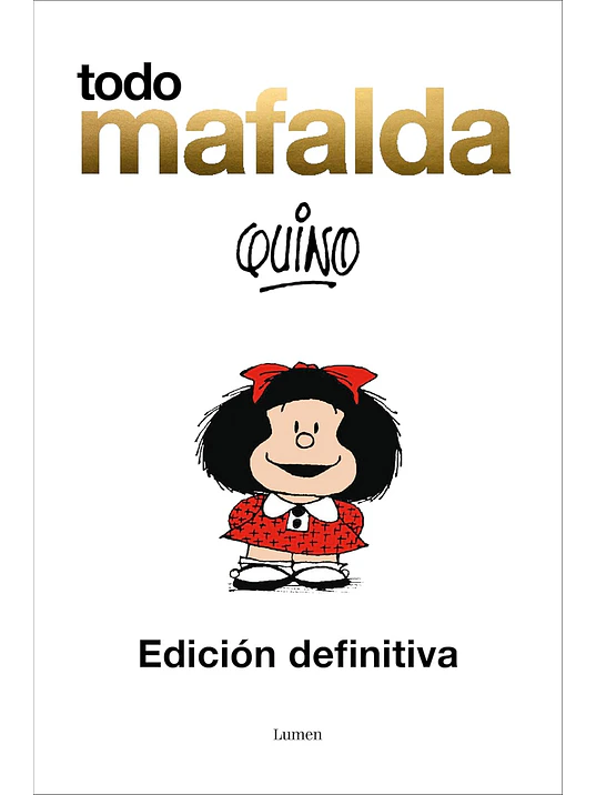 TODO MAFALDA. EDICION DEFINITIVA - LUMEN 1