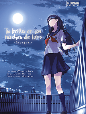 TU BRILLO EN LAS NOCHES DE LUNA. INTEGRAL - NORMA