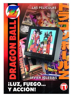 LUZ, FUEGO Y ACCION. LAS PELÍCULAS DE DRAGON BALL - DOLMEN