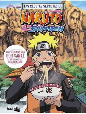 LAS RECETAS SECRETAS DE NARUTO SHIPPUDEN - HACHETTE