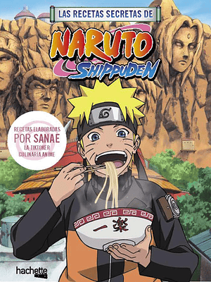 LAS RECETAS SECRETAS DE NARUTO SHIPPUDEN - HACHETTE