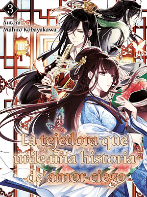 LA TEJEDORA QUE URDE UNA HISTORIA DE AMOR CIEGO 03. NOVELA - MONOGATARI NOVELS