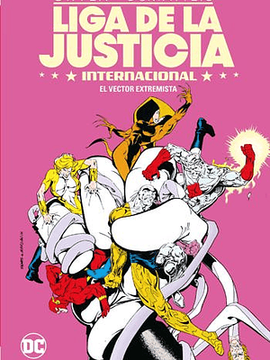 LIGA DE LA JUSTICIA INTERNACIONAL VOL. 5 DE 8: EL VECTOR EXTREMISTA - ECC