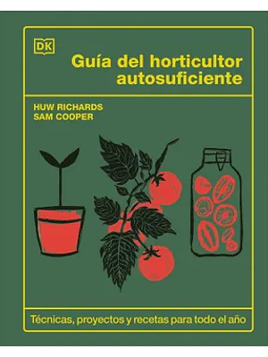 GUÍA DEL HORTICULTOR AUTOSUFICIENTE - DK