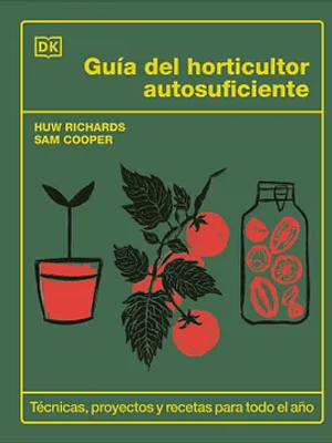 GUÍA DEL HORTICULTOR AUTOSUFICIENTE - DK