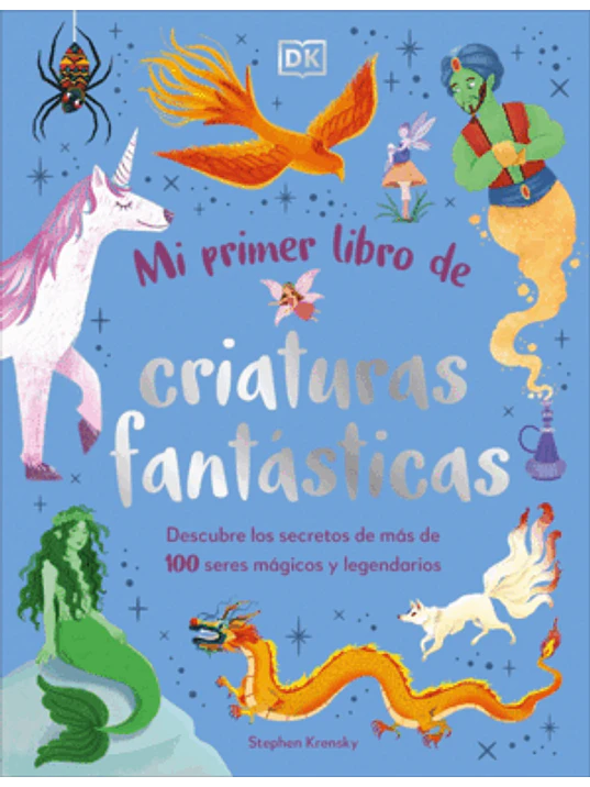 MI PRIMER LIBRO DE CRIATURAS FANTÁSTICAS - DK 1