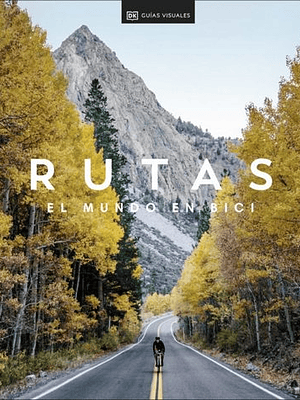 RUTAS. EL MUNDO EN BICI. VIAJES PARA REGALAR - DK