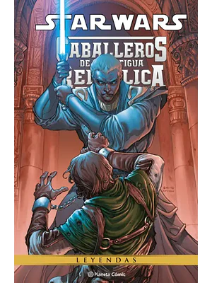 STAR WARS: CABALLEROS DE LA ANTIGUA REPÚBLICA 03. LEYENDAS - PLANETA