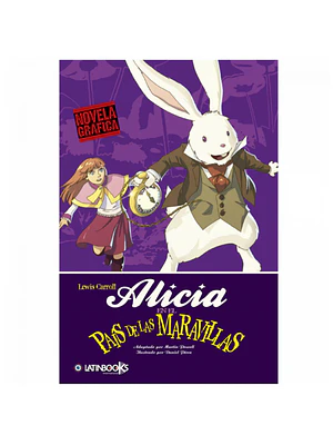 ALICIA EN EL PAIS DE LAS MARAVILLAS. NOVELA GRAFICA - LATINBOOKS