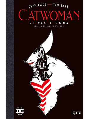 CATWOMAN: SI VAS A ROMA EDICION DELUXE EN BLANCO Y NEGRO - ECC
