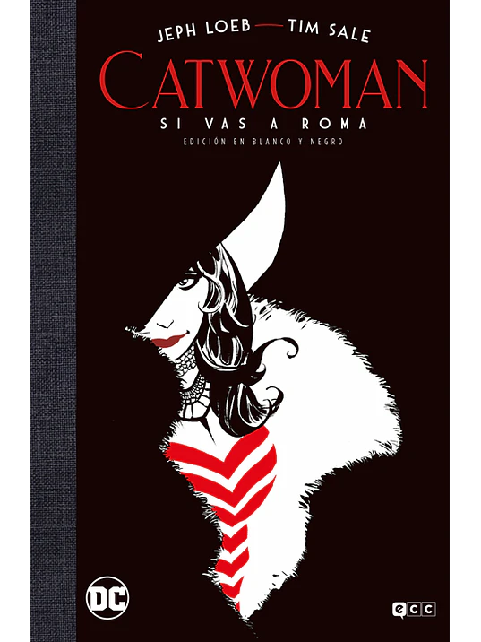 CATWOMAN: SI VAS A ROMA EDICION DELUXE EN BLANCO Y NEGRO - ECC 1