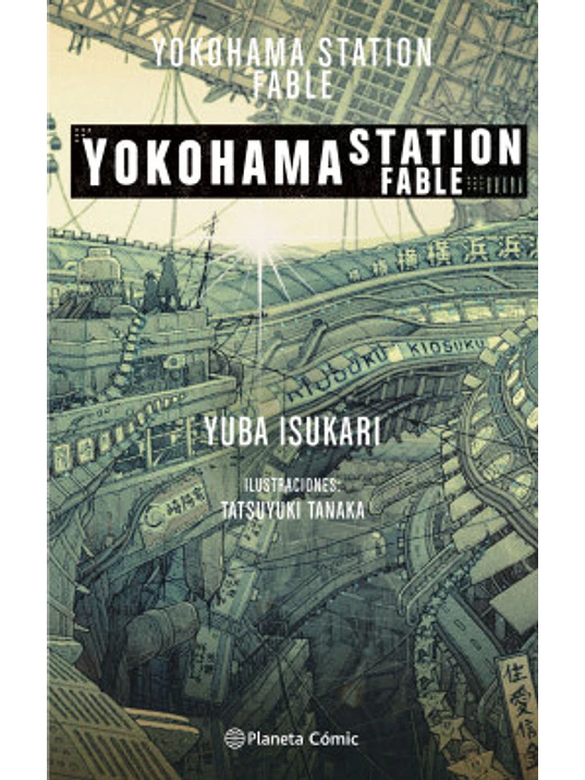 YOKOHAMA STATION FABLE NOVELA - PLANETA 1