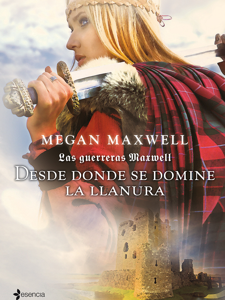 LAS GUERRERAS MAXWELL 2. DESDE DONDE SE DOMINE LA LLANURA - ESENCIA 1