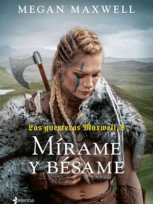 LAS GUERRERAS MAXWELL 8. MIRAME Y BESAME - ESENCIA