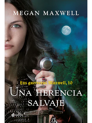 LAS GUERRERAS MAXWELL 10. UNA HERENCIA SALVAJE - ESENCIA
