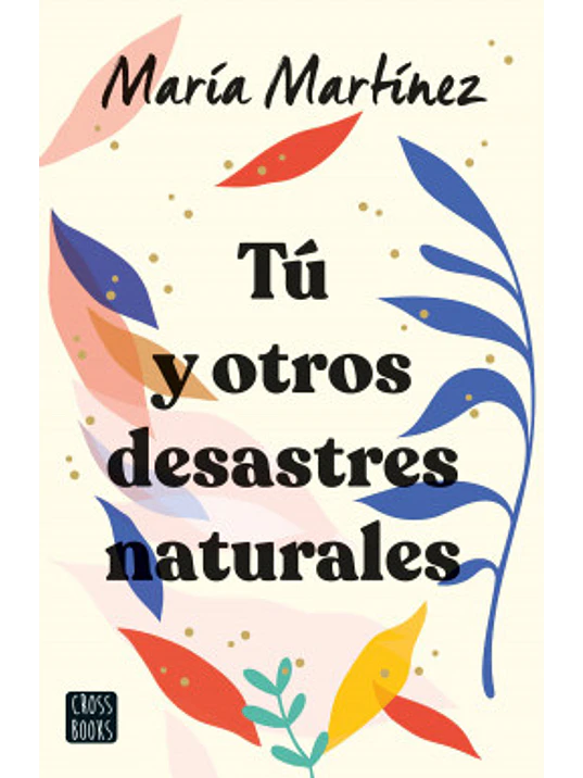 T˜ Y OTROS DESASTRES NATURALES - CROSSBOOKS 1