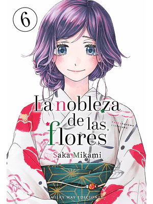 LA NOBLEZA DE LAS FLORES 06 - MILKY WAY