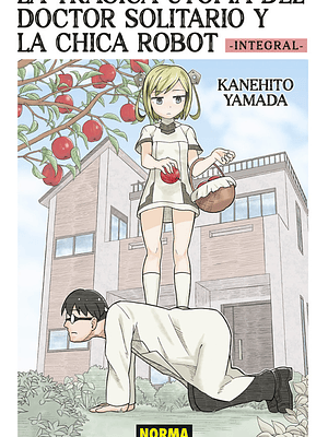 LA TRÁGICA UTOPÍA DEL DOCTOR SOLITARIO Y LA CHICA ROBOT. INTEGRAL - NORMA