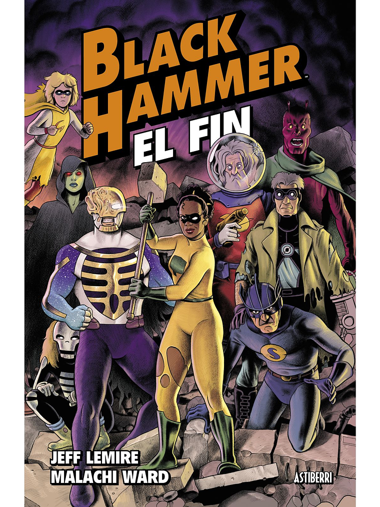 BLACK HAMMER 08. EL FIN - ASTIBERRI 1