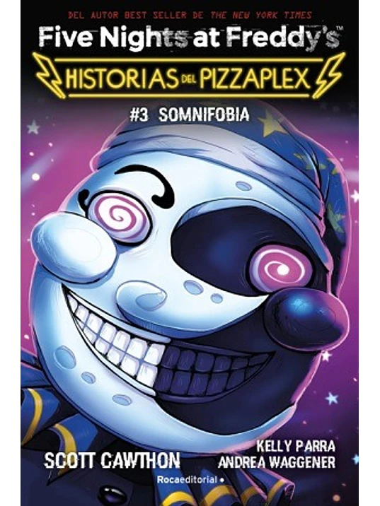 FNAF PIZZAPLEX 03. SOMNIFOBIA - ROCA EDITORIAL 1