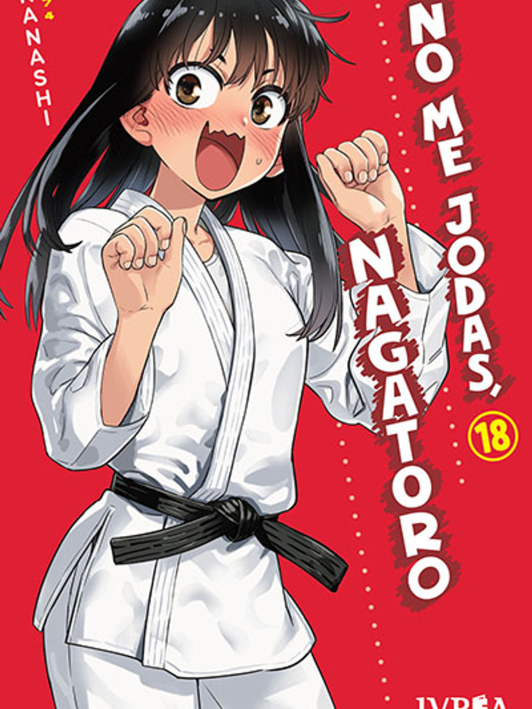 NO ME JODAS, NAGATORO 18 - IVREA ARGENTINA 1