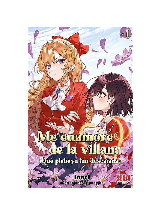 ME ENAMORÉ DE LA VILLANA: QUÉ PLEBEYA TAN DESCARADA 01 NOVELA - SEKAI 1