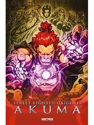 STREET FIGHTER. ORÍGENES - AKUMA - MOZTROS