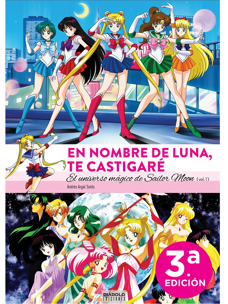 EN NOMBRE DE LUNA TE CASTIGARE. EL UNIVERSO MAGICO DE SAILOR MOON I - DIABOLO 1