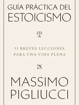 GUÍA PRÁCTICA DEL ESTOICISMO - ARIEL