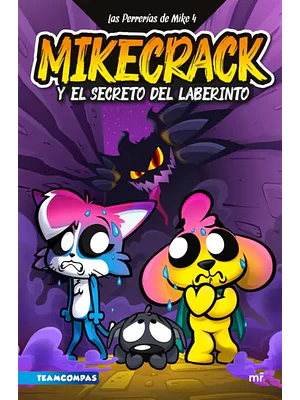 LAS PERRERIAS DE MIKE 4. MIKECRACK Y EL SECRETO DEL LABERINTO - MARTINEZ ROCA