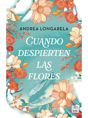 CUANDO DESPIERTEN LAS FLORES - CROSSBOOKS