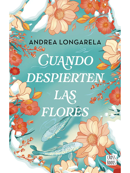 CUANDO DESPIERTEN LAS FLORES - CROSSBOOKS 1