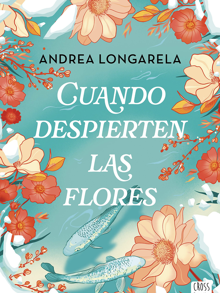 CUANDO DESPIERTEN LAS FLORES - CROSSBOOKS 1