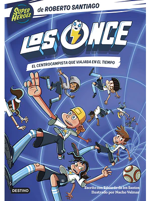 LOS ONCE 03. EL CENTROCAMPISTA QUE VIAJABA EN EL TIEMPO - DESTINO