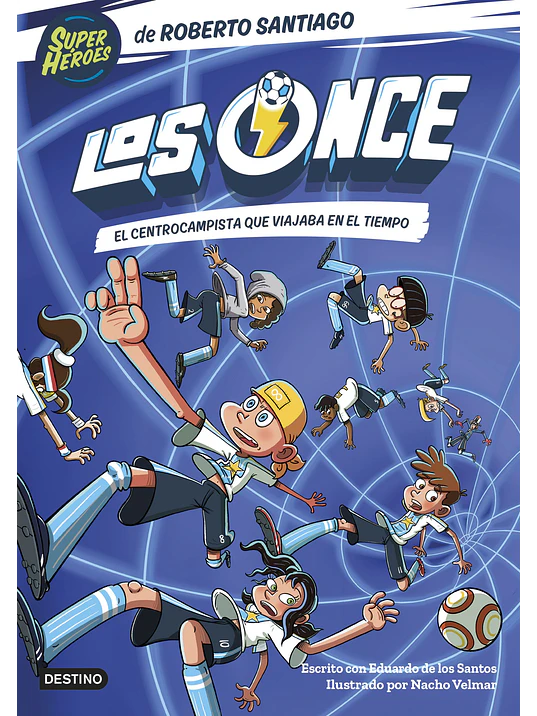 LOS ONCE 03. EL CENTROCAMPISTA QUE VIAJABA EN EL TIEMPO - DESTINO 1
