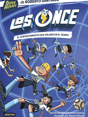 LOS ONCE 03. EL CENTROCAMPISTA QUE VIAJABA EN EL TIEMPO - DESTINO