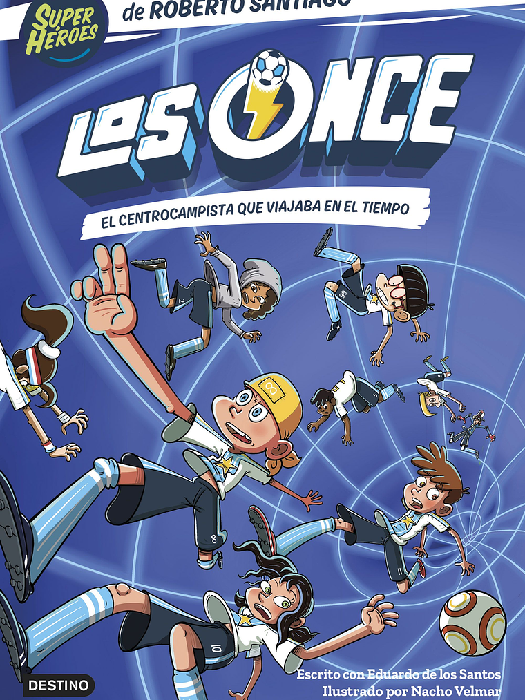 LOS ONCE 03. EL CENTROCAMPISTA QUE VIAJABA EN EL TIEMPO - DESTINO 1