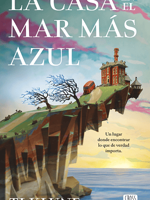 LA CASA EN EL MAR MAS AZUL - CROSSBOOKS