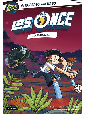LOS ONCE 07. EL CAZAMUTANTES - DESTINO