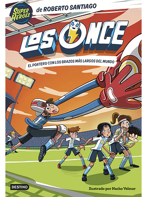 LOS ONCE 02. EL PORTERO CON LOS BRAZOS MAS LARGOS DEL MUNDO - DESTINO