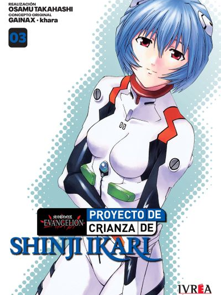 EVANGELION: PROYECTO DE CRIANZA DE SHINJI IKARI -NEW EDITION- 03 - IVREA ARGENTINA 1