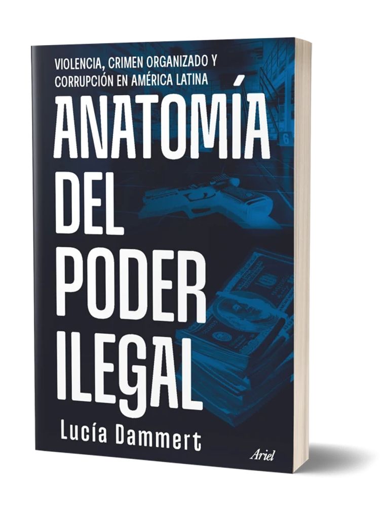 ANATOMIA DEL PODER ILEGAL - ARIEL 3