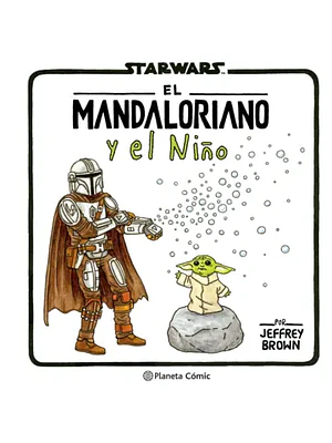 EL MANDALORIANO Y EL NIÑO - PLANETA COMIC