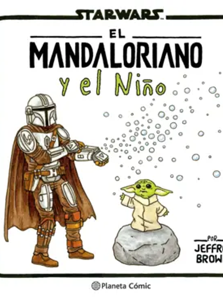 EL MANDALORIANO Y EL NIÑO - PLANETA COMIC 1