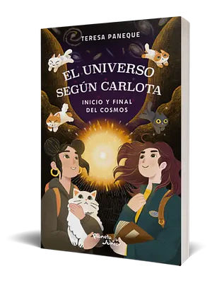 EL UNIVERSO SEGUN CARLOTA. INICIO Y FINAL DEL COSMOS - PLANETA JUNIOR