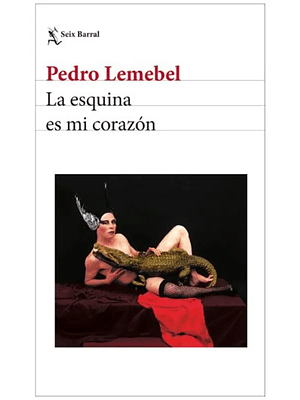 LA ESQUINA ES MI CORAZON - SEIX BARRAL