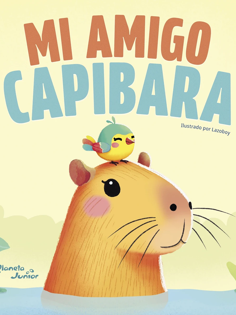 MI AMIGO CAPIBARA - PLANETA JUNIOR 1