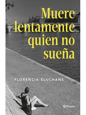 MUERE LENTAMENTE QUIEN NO SUEÑA - PLANETA