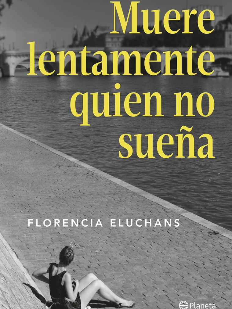 MUERE LENTAMENTE QUIEN NO SUEÑA - PLANETA 1